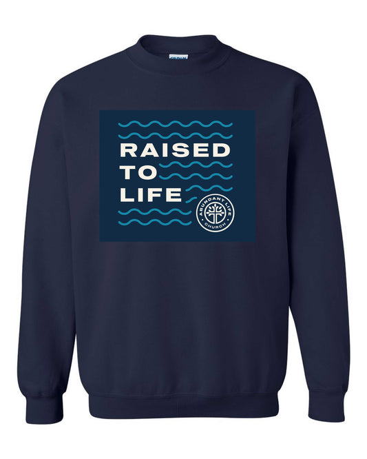 RAISED TO LIFE NAVY CREW SWEATSHIRT